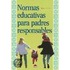 Normas Educativas Para Padres Responsables