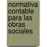 Normativa Contable Para Las Obras Sociales by Ana Maria Montejo