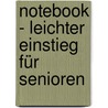 Notebook - leichter Einstieg für Senioren by Günter Born