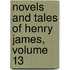 Novels and Tales of Henry James, Volume 13