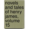Novels and Tales of Henry James, Volume 15 door Percy Lubbock
