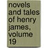 Novels and Tales of Henry James, Volume 19