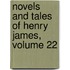 Novels and Tales of Henry James, Volume 22