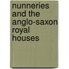 Nunneries And The Anglo-Saxon Royal Houses door Barbara Yorke