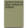 Nursery Lyrics & Other Verses For Children door Lady Strachey