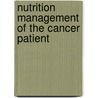 Nutrition Management of the Cancer Patient by Abby S. Bloch