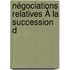 Négociations Relatives À La Succession D