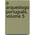 O Arqueólogo Português, Volume 5