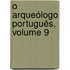 O Arqueólogo Português, Volume 9