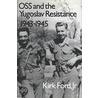 Oss And The Yugoslav Resistance, 1943-1945 door Kirk Ford