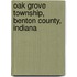 Oak Grove Township, Benton County, Indiana