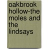 Oakbrook Hollow-The Moles And The Lindsays door Debra Porter