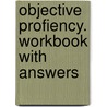 Objective Profiency. Workbook with answers door Onbekend