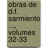 Obras de D.F. Sarmiento ..., Volumes 32-33