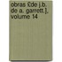 Obras £De J.B. de A. Garrett.], Volume 14
