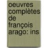 Oeuvres Complètes De François Arago: Ins