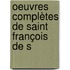 Oeuvres Complètes De Saint François De S
