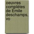 Oeuvres Complètes De Émile Deschamps, Vo