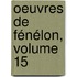 Oeuvres De Fénélon, Volume 15