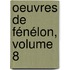 Oeuvres De Fénélon, Volume 8