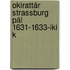 Okirattár Strassburg Pál 1631-1633-Iki K