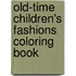 Old-Time Children's Fashions Coloring Book