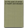 On the Uses of Wines in Health and Disease by Francis Edmund Anstie