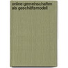 Online-Gemeinschaften als Geschäftsmodell by Johannes Hummel