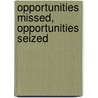 Opportunities Missed, Opportunities Seized door Lee H. Hamilton