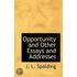 Opportunity And Other Essays And Addresses