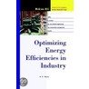 Optimizing Energy Efficiencies In Industry by G.G. Rajan