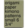 Origami Paper Kimono Patterns Small 6 3/4" door Tuttle Publishing