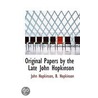 Original Papers By The Late John Hopkinson door John Hopkinson