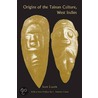 Origins of the Tainan Culture, West Indies door Sven Lovn