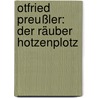 Otfried Preußler: Der Räuber Hotzenplotz door Björn Bauch