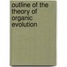 Outline of the Theory of Organic Evolution door Maynard Mayo Metcalf