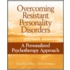 Overcoming Resistant Personality Disorders