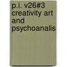 P.I. V26#3 Creativity Art and Psychoanalis door Onbekend