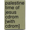Palestine Time Of Jesus Cdrom [with Cdrom] by K.C. Hanson