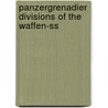 Panzergrenadier Divisions Of The Waffen-Ss by Rolf Michaelis