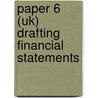 Paper 6 (Uk) Drafting Financial Statements by Jack M. Kaplan