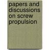 Papers and Discussions on Screw Propulsion door Architects Royal Instituti