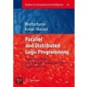 Parallel And Distributed Logic Programming by Amit Konar