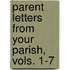 Parent Letters from Your Parish, Vols. 1-7