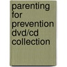 Parenting For Prevention Dvd/Cd Collection by Unknown