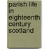 Parish Life In Eighteenth Century Scotland