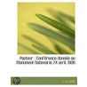 Pasteur : Conférence Donnée Au Monument by L-A. Jettï¿½