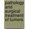 Pathology and Surgical Treatment of Tumors by Nicholas Senn