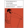 Performance Culture and Athenian Democracy by Simon Goldhill