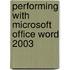 Performing With Microsoft Office Word 2003